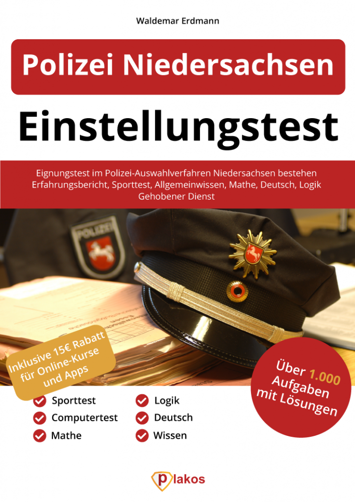 Polizei Niedersachsen Einstellungstest Buch: Bestehe den Eignungstest bei der Polizei!